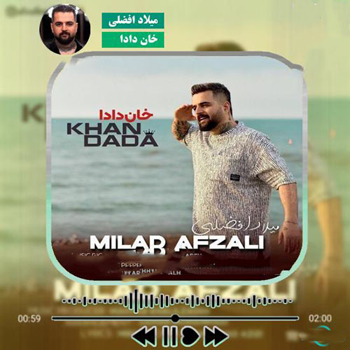 Milad Afzali - Khan Dada