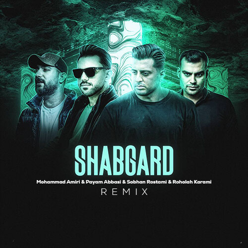 Roholah-Karami-Mohammad-Amiri-Payam-Abbasi-Sobhan-Rostami-Shabgard-Remix