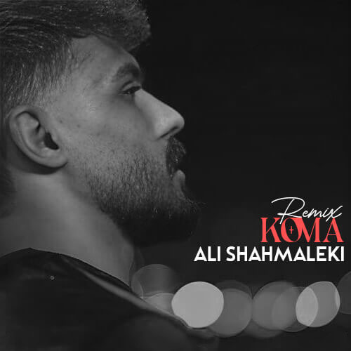 Ali-Shahmaleki-Koma-Remix