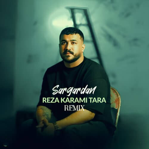 Reza-Karami-Tara-Sargardan-Remix